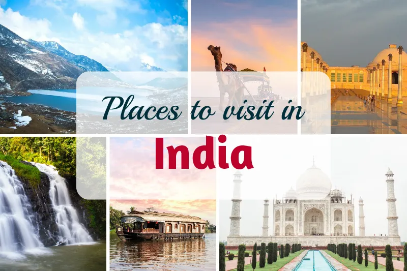 6 Must-Visit Places in India, Explore these to have a Memorable Experience with Friends and Family. 
